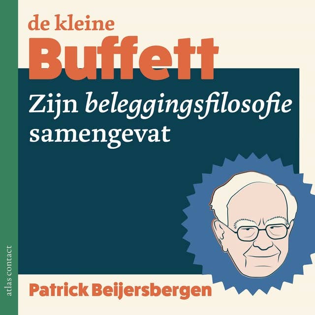 De kleine Buffett: zijn beleggingsfilosofie samengevat