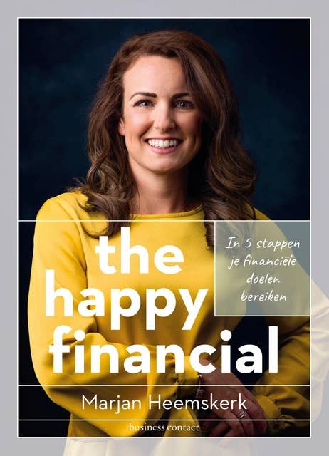 The happy financial: In 5 stappen je financiële doelen bereiken
