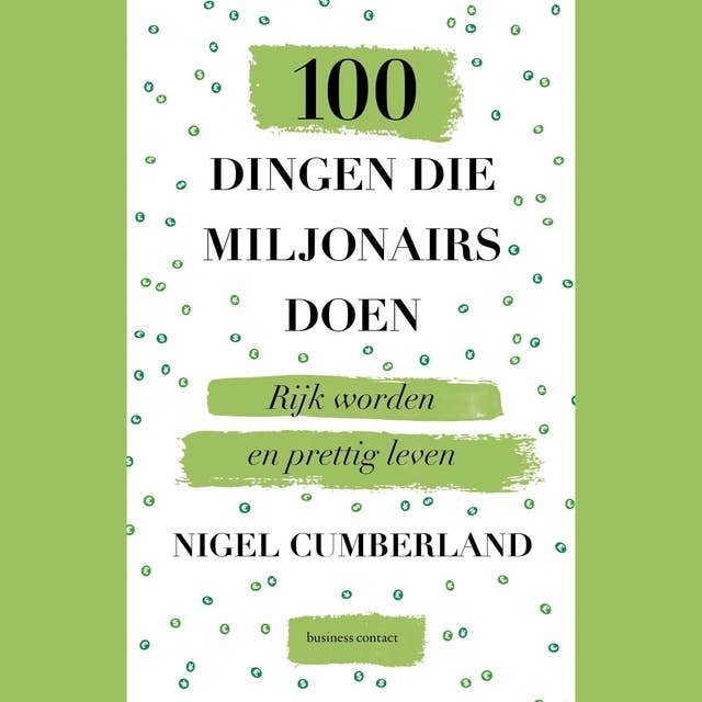 100 dingen die miljonairs doen: Rijk worden en prettig leven