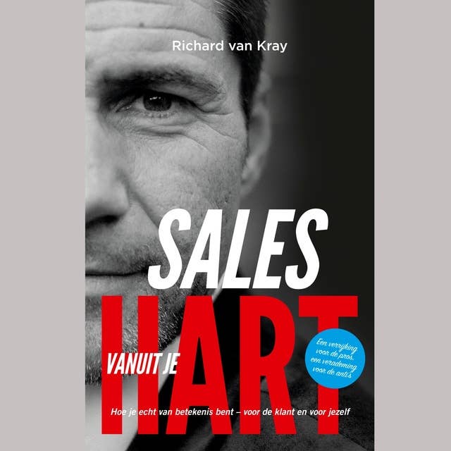 Sales vanuit je Hart: Hoe je echt van betekenis bent, voor de klant en voor jezelf