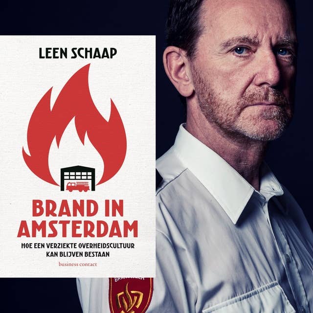 Cover for Brand in Amsterdam: Hoe een verziekte overheidscultuur kan blijven bestaan
