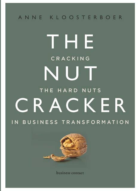 The Nutcracker: Cracking the hard nuts in business transformation
