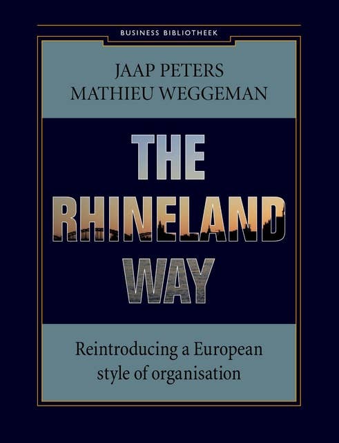 The rhineland way: reintroducing a European style of organisation