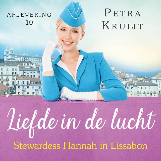Stewardess Hannah in Lissabon: Liefde in de lucht 10