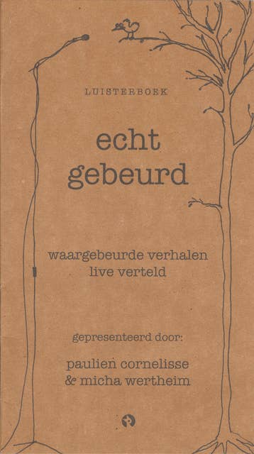 Echt Gebeurd: Waargebeurde verhalen live verteld