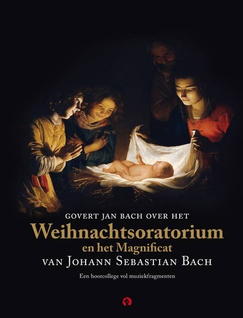 Govert Jan Bach over het Weihnachtsoratorium en het Magnificat van Johann Sebastian Bach: Een hoorcollege vol muziekfragmenten