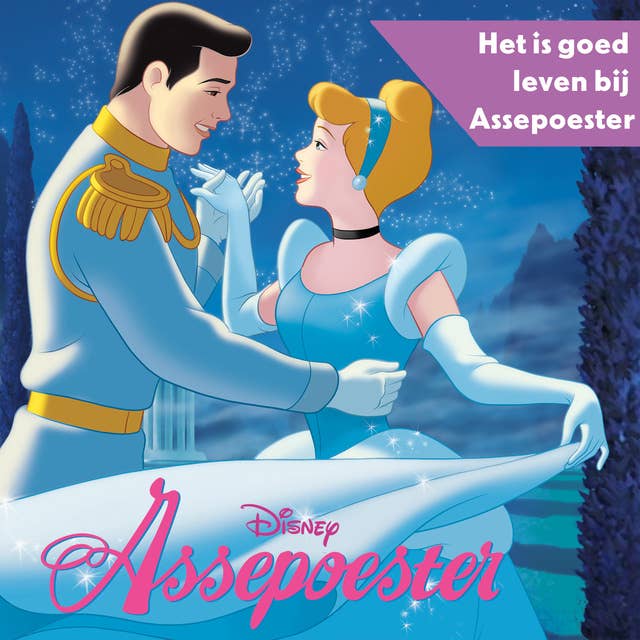 Disney's Assepoester - Het is goed leven bij Assepoester!