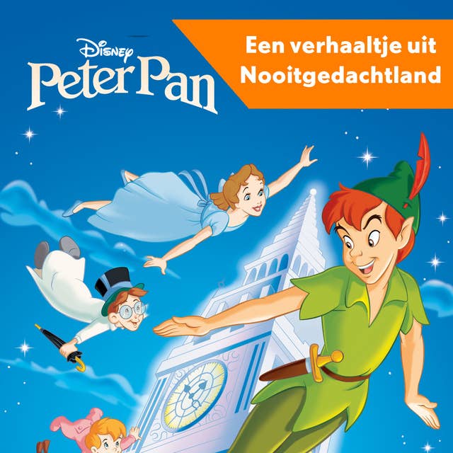 Peter Pan - Een verhaaltje uit Nooitgedachtland