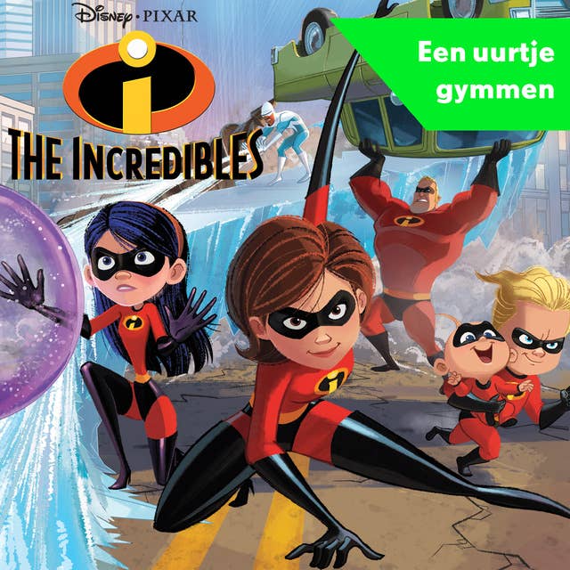 The Incredibles - Een uurtje gymmen
