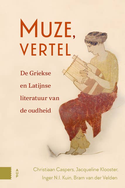 Muze, vertel: De Griekse en Latijnse literatuur van de oudheid