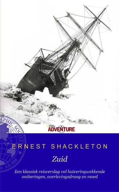 Zuid: het verslag van Shackletons Trans-Antarctica expeditie (1914-1917)