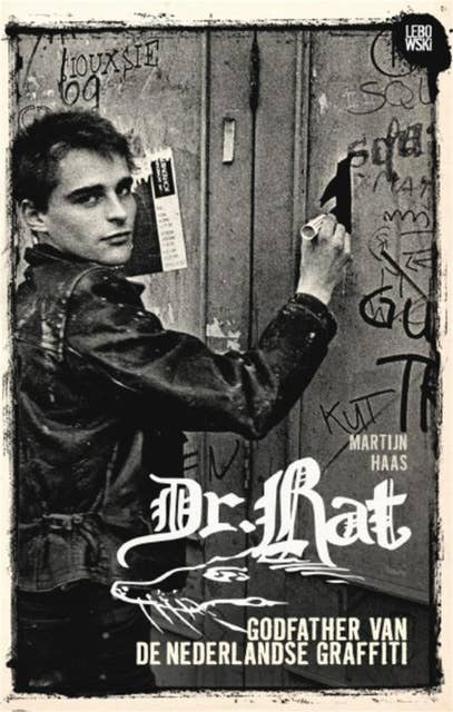 Dr. Rat: Godfather van de Nederlandse graffiti