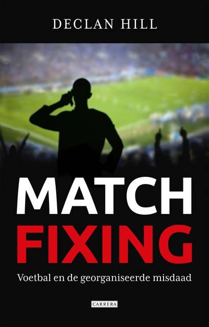Matchfixing: voetbal en de georganiseerde misdaad