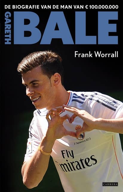 Gareth Bale: de biografie van de man van 100.000.000 euro
