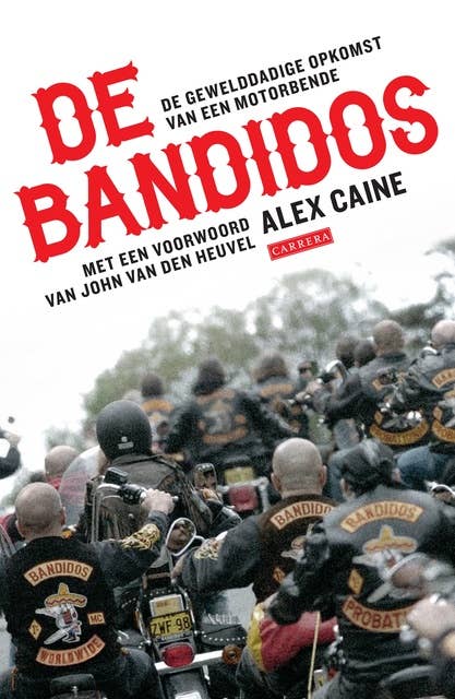 De bandidos: de geweldadige opkomst van een motorbende