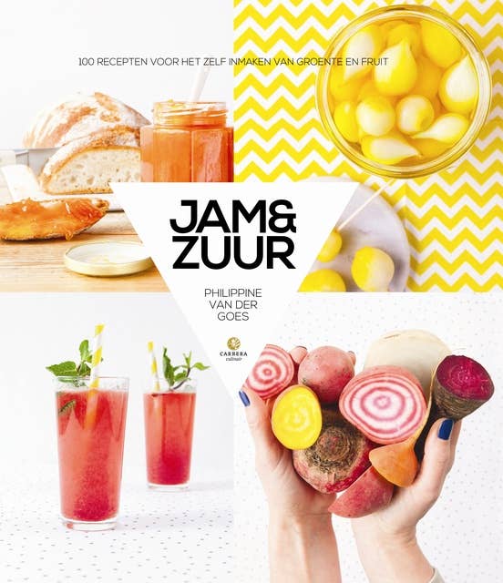 Jam & Zuur: 100 recepten voor het zelf inmaken van groente en fruit