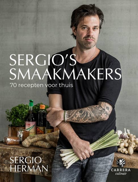 Sergio's smaakmakers: 70 recepten voor thuis