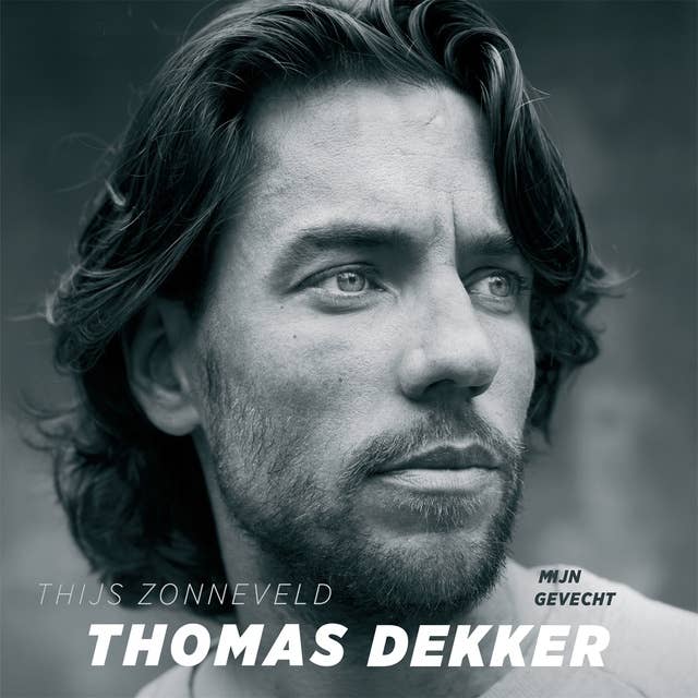 Thomas Dekker: Mijn gevecht