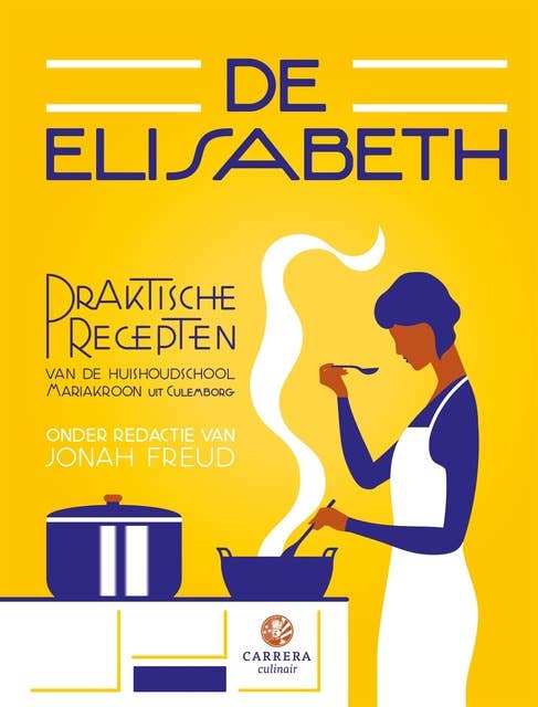De Elisabeth: Praktische recepten van de huishoudschool 'Mariakroon' Culemborg