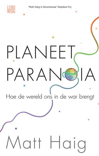 Planeet Paranoia: Hoe de wereld ons in de war brengt