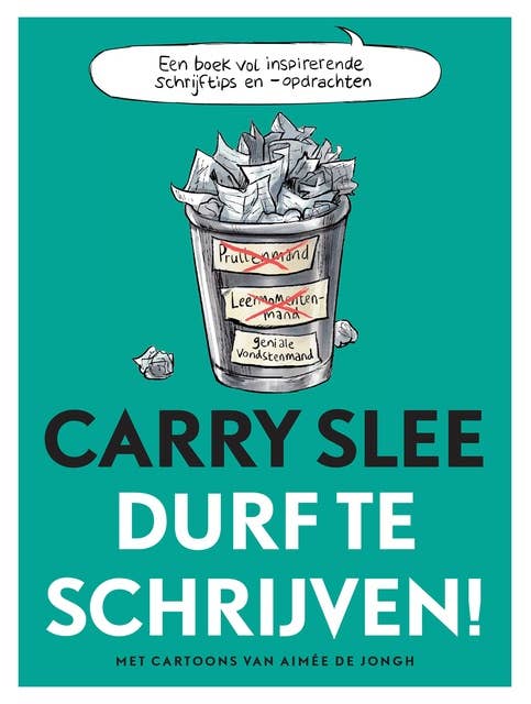 Durf te schrijven!: Schrijftips van Carry Slee