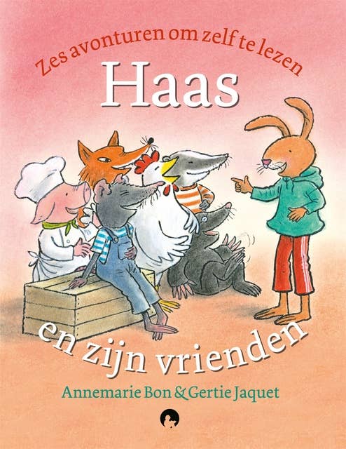 Haas en zijn vrienden: Zes avonturen om zelf te lezen
