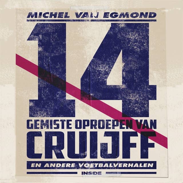 14 gemiste oproepen van Cruijff: de beste sportverhalen van Michel van Egmond