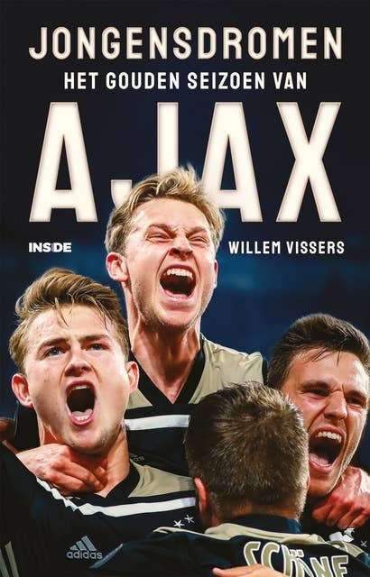 Jongensdromen: Het gouden seizoen van Ajax