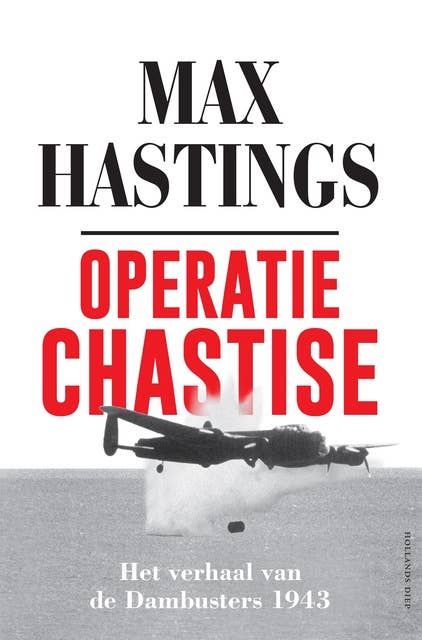 Operatie Chastise: Het verhaal van de Dambusters 1943