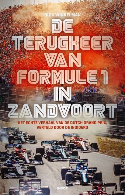 De terugkeer van Formule 1 in Zandvoort: Het echte verhaal van de Dutch Grand Prix, verteld door de insiders
