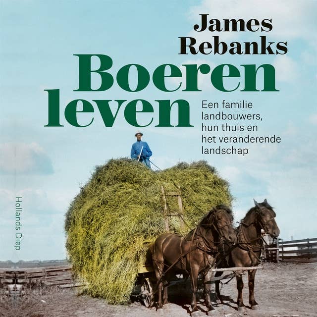 Boerenleven: Een familie landbouwers, hun thuis en het veranderende landschap