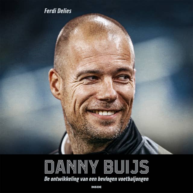 Danny Buijs: De ontwikkeling van een bevlogen voetbaljongen