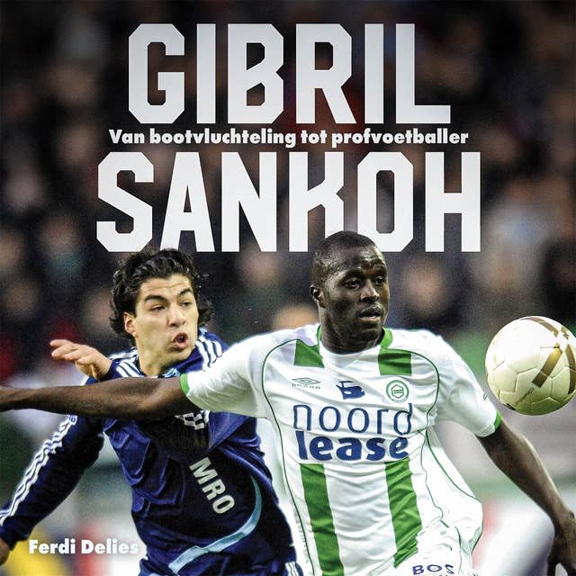 Gibril Sankoh: Van bootvluchteling tot profvoetballer