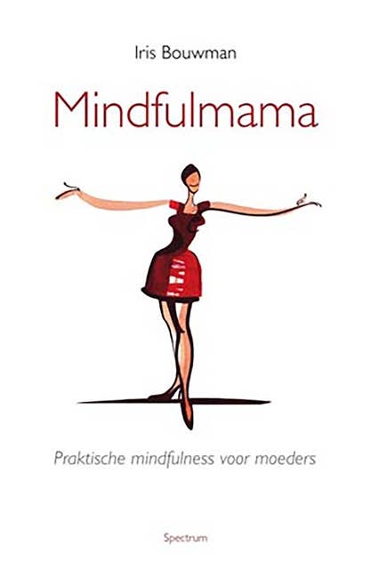 Mindfulmama: Praktische mindfulness voor moeders