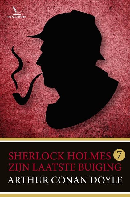 Zijn laatste buiging: Sherlock Holmes Compleet - deel 7