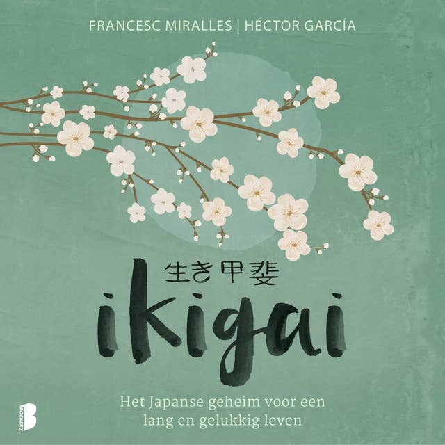 Ikigai: Het Japanse geheim voor een lang en gelukkig leven