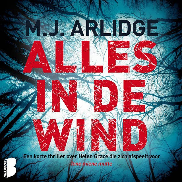 Alles in de wind: Een korte thriller over Helen Grace die zich afspeelt voor Iene miene mutte