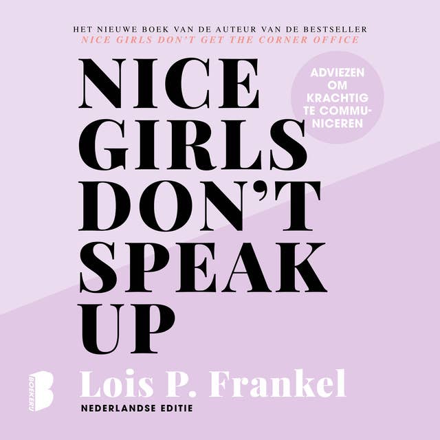 Nice girls don't speak up: Adviezen om krachtig te communiceren