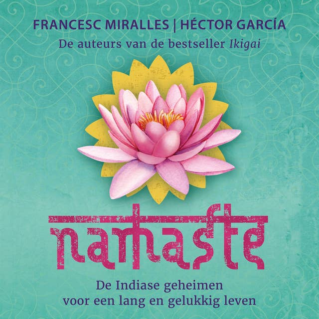 Namaste: De Indiase geheimen voor een lang en gelukkig leven