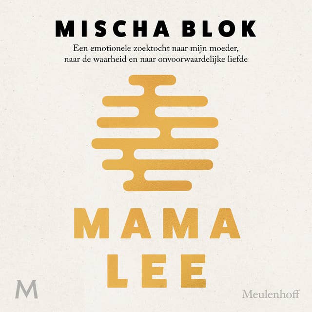 Mama Lee: Een emotionele zoektocht naar mijn moeder, naar de waarheid en naar onvoorwaardelijke liefde