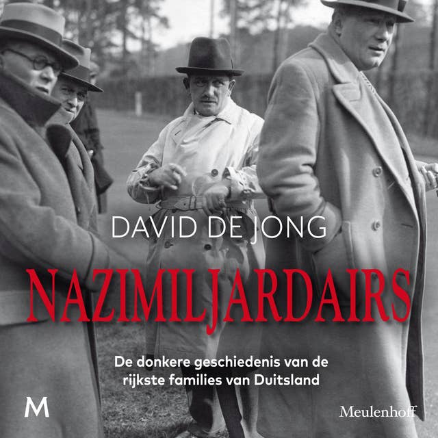 Nazimiljardairs: De donkere geschiedenis van de rijkste families van Duitsland by David de Jong