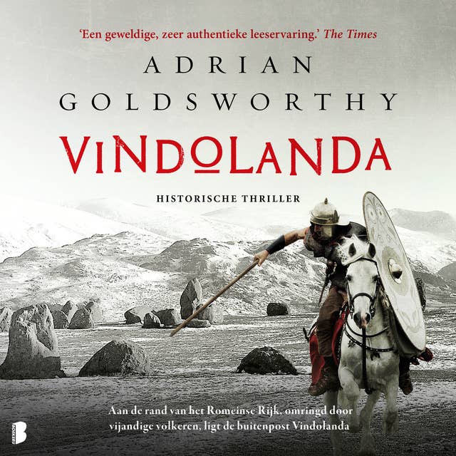 Vindolanda: Aan de rand van het Romeinse Rijk, omringd door vijandige volkeren, ligt de buitenpost Vindolanda