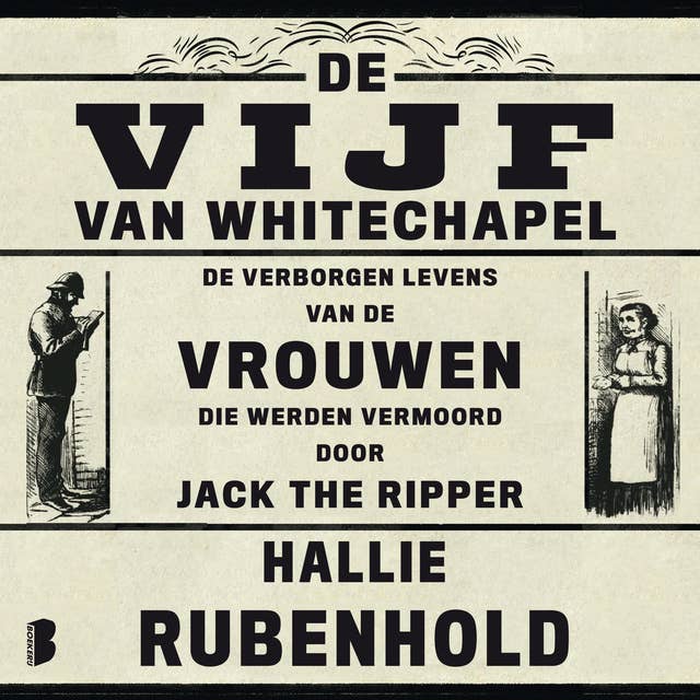 De vijf van Whitechapel: De verborgen levens van de vrouwen die werden vermoord door Jack the Ripper 