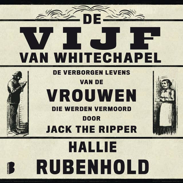 De vijf van Whitechapel: De verborgen levens van de vrouwen die werden vermoord door Jack the Ripper 