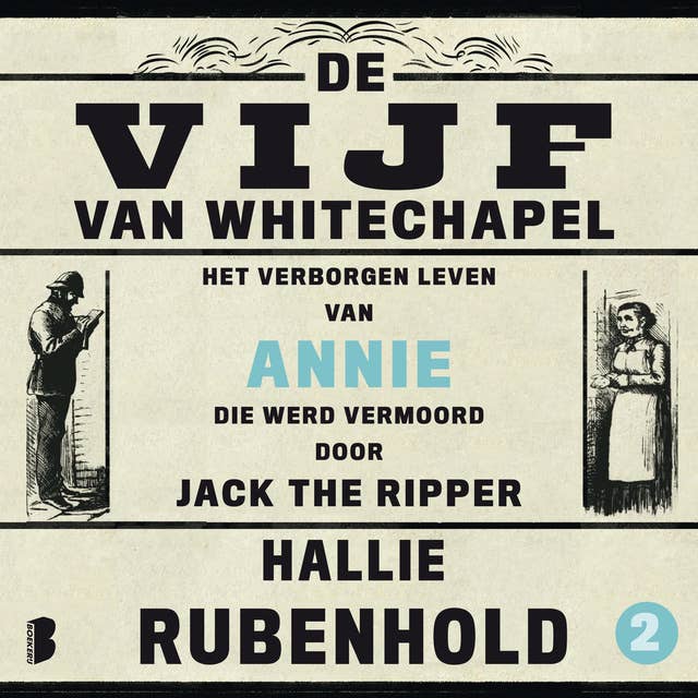 De vijf van Whitechapel: Het verborgen leven van Annie, die werd vermoord door Jack the Ripper 