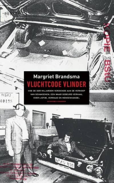 Vuurcode vlinder: hoe de DDR miljarden verdiende aan de verkoop van gevangenen. een verhaal over liefde, verraad en mensenhandel gebaseerd op ware gebeurtenissen