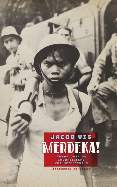 Merdeka!: roman over de Indonesische vrijheidsstrijd