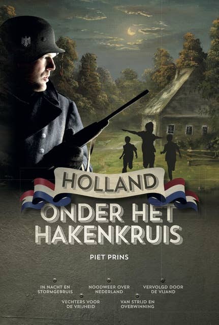 Holland onder het hakenkruis: In nacht en stormgebruis; Noodweer over Nederland; Vervolgd door de vijand; Vechters voor de vrijheid; Van strijd en overwinning