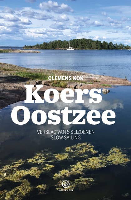 Koers Oostzee: Verslag van 5 seizoenen slow sailing
