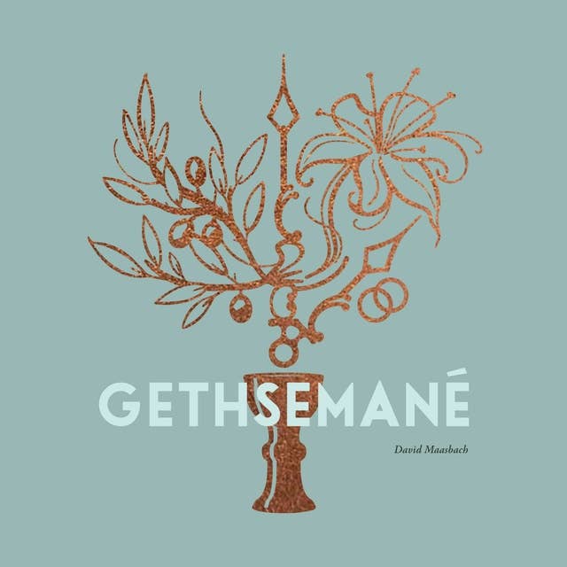 Gethsemané: Een 25-daagse reis tot ver binnenin Gods overweldigende, grote liefde!